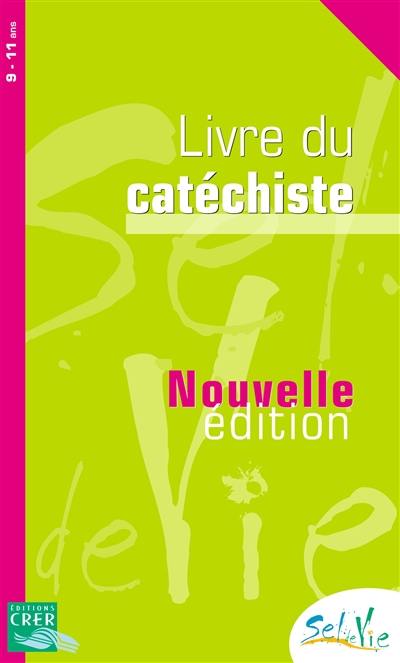 Sel de vie, 9-11 ans : livre du catéchiste