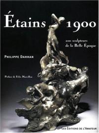 Les étains : 1900