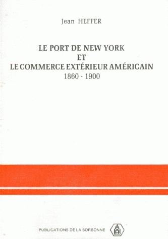 Le Port de New York et le commerce extérieur américain : 1860-1900