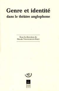 Genre et identité dans le théâtre anglophone