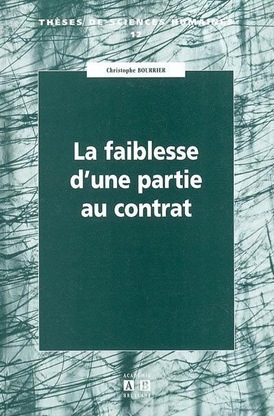 La faiblesse d'une partie au contrat