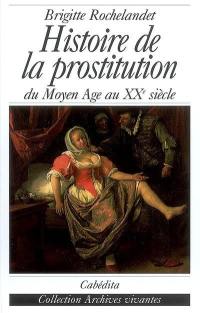 Histoire de la prostitution : du Moyen Age au XXe siècle