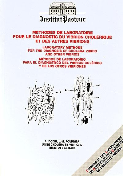 Méthodes de laboratoire pour le diagnostic du vibrion cholérique et des autres vibrions. Laboratory methods for the diagnosis of cholera vibrio and other vibrios. Métodos de laboratorio para el diagnostico del vibrion colérico y de los otros vibriones