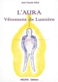 L'aura, vêtement de lumière : connaissances et perceptions