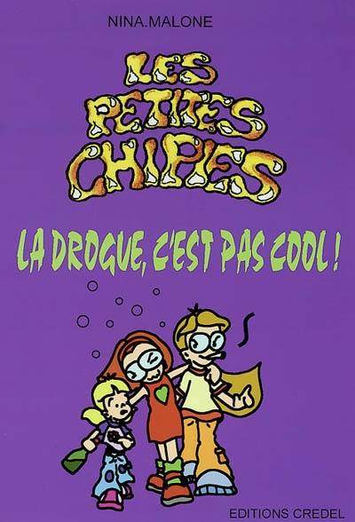 Les petites chipies. Vol. 2002. La drogue c'est pas cool