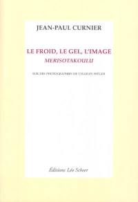 Le froid, le gel, l'image : Merisotakoulu : sur des photographies de Charles Fréger