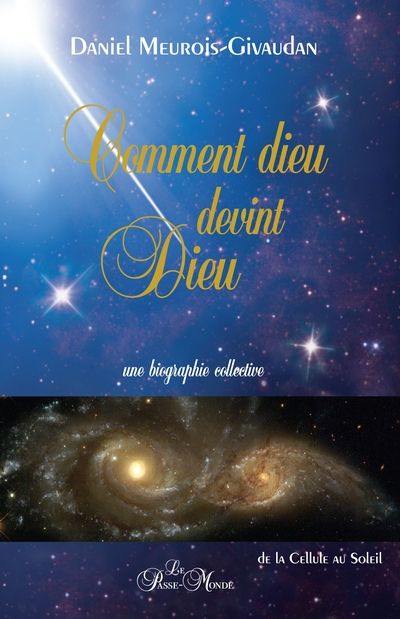 Comment dieu devint Dieu : biographie collective