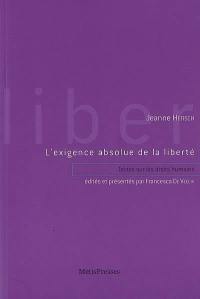 L'exigence absolue de la liberté : textes sur les droits humains (1973-1995)