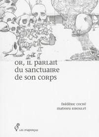 Or, il parlait du sanctuaire de son corps