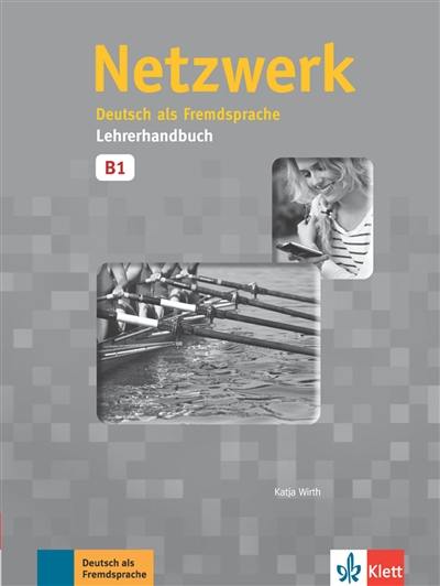 Netzwerk, entraînement intensif, B1 : livre du professeur