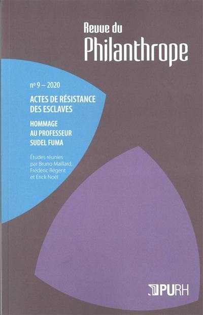 Revue du philanthrope, n° 9. Actes de résistance des esclaves : hommage au professeur Sudel Fuma