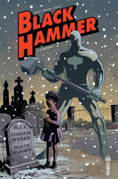 Black Hammer. Vol. 2. L'incident