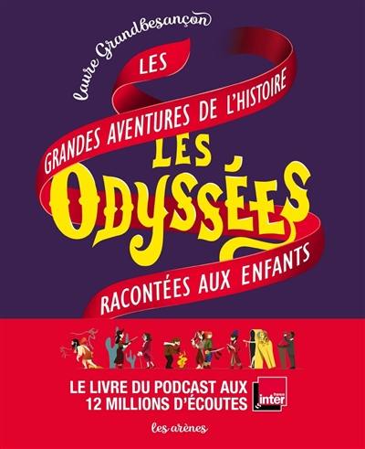 Les odyssées. Les grandes aventures de l'histoire racontées aux enfants