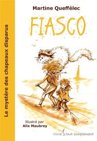 Fiasco. Vol. 3. Les mystères des chapeaux disparus