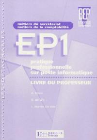 EP 1, pratique professionnelle sur poste informatique, 2de professionnelle terminale BEP : métiers du secrétariat, métiers de la comptabilité