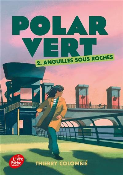 Polar vert. Vol. 2. Anguilles sous roches