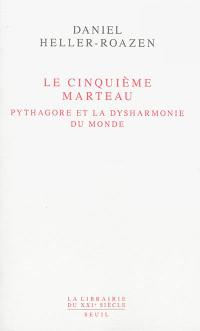 Le cinquième marteau : Pythagore et la dysharmonie du monde