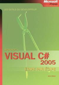 Microsoft Visual C Sharp 2005 : étape par étape