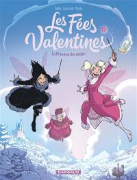 Les fées valentines. Vol. 4. La princesse des neiges