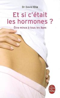 Et si c'était les hormones ? : être mince à tous les âges