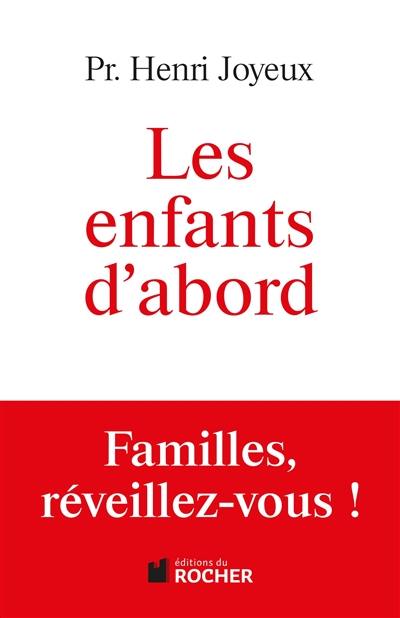 Les enfants d'abord : familles, réveillez-vous !