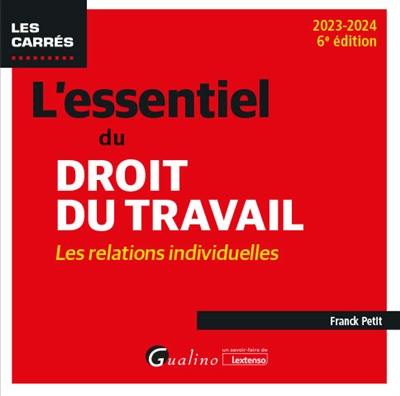 L'essentiel du droit du travail : les relations individuelles : 2023-2024