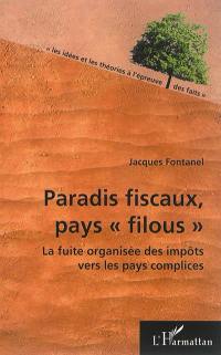 Paradis fiscaux, pays filous : la fuite organisée des capitaux vers les pays complices