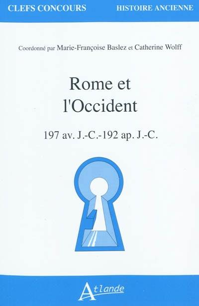 Rome et l'Occident : 197 av. J.-C.-192 apr. J.-C.