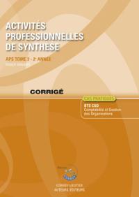 Activités professionnelles de synthèse. Vol. 2. APS du BTS CGO 2e année, cas pratiques : corrigé