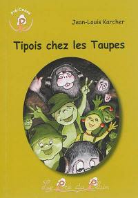 Tipois chez les taupes