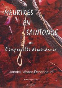 Meurtres en Saintonge ou L'impossible descendance