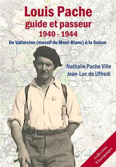 Louis Pache : guide et passeur, 1940-1944