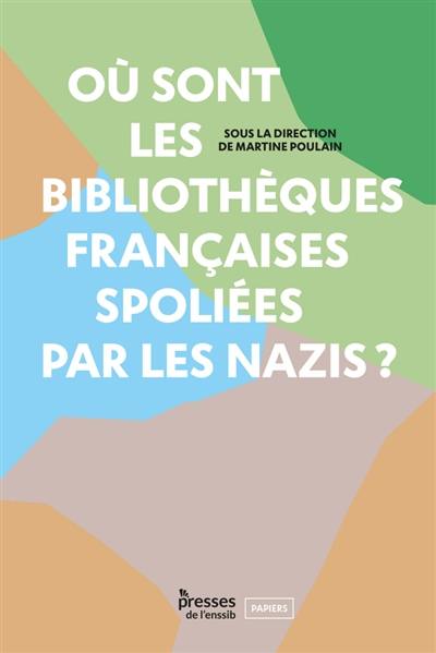 Où sont les bibliothèques françaises spoliées par les nazis ?