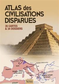 Atlas des civilisations disparues