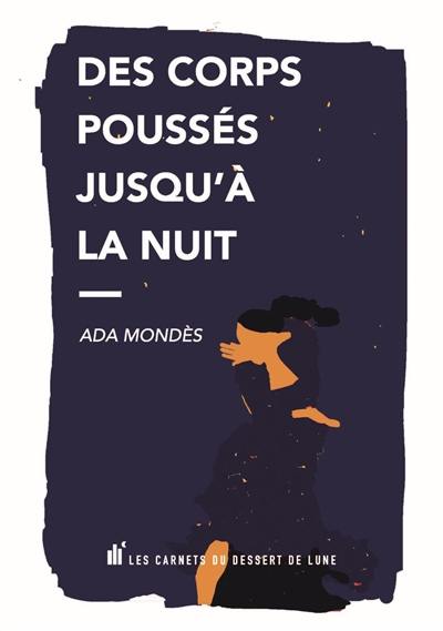 Des corps poussés jusqu'à la nuit