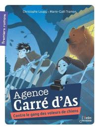 Agence carré d'as. Vol. 1. Contre le gang des voleurs de chiens