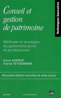 Conseil et gestion de patrimoine : méthode et stratégies du patrimoine privé et professionnel