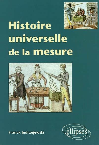 Histoire universelle de la mesure Histoire universelle de la mesure