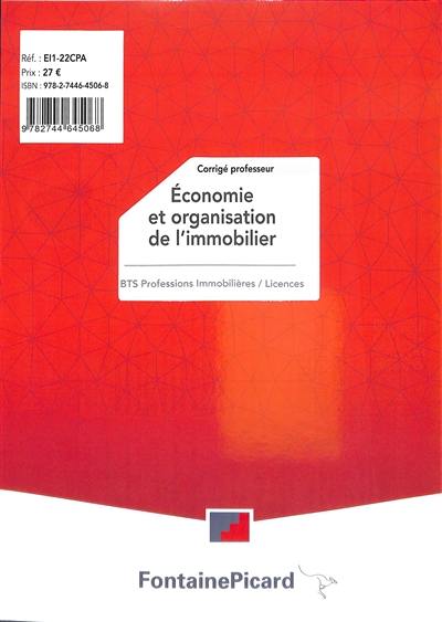 Economie et organisation de l'immobilier, BTS professions immobilières, licences : corrigé professeur