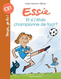 Essie. Et si j'étais championne de foot ?