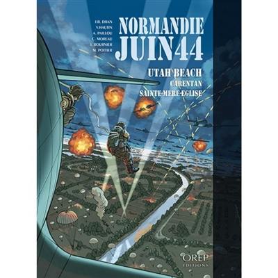 Normandie, juin 44. Vol. 2. Utah Beach : Carentan, Sainte-Mère-Eglise