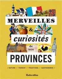 Merveilles & curiosités de nos provinces