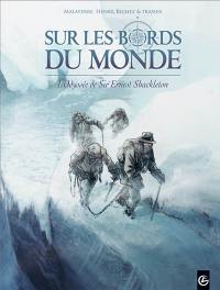 Sur les bords du monde : l'odyssée de Sir Ernest Shakleton. Vol. 2