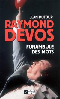 Raymond Devos : funambule des mots