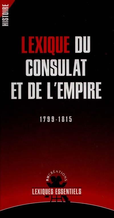 Lexique du Consulat et de l'Empire : 1799-1815