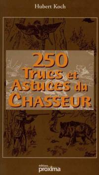 250 trucs et astuces du chasseur