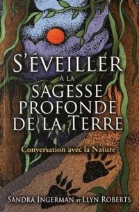 S'éveiller à la sagesse profonde de la Terre : conversation avec la nature