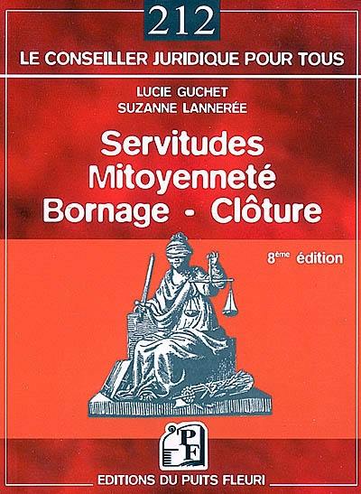 Servitudes, mitoyenneté, bornage, clôture