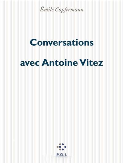 Conversations avec Antoine Vitez