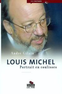 Louis Michel : portrait en coulisses